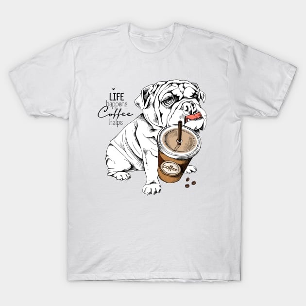 Bulldog puppy and a plastic cup of coffee with a straw. Life happens coffee helps T-Shirt by amramna